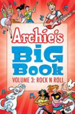 Archie's big book. Volume 3, Rock 'n' roll