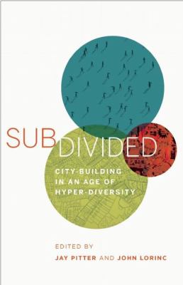 Subdivided : city-building in an age of hyper-diversity
