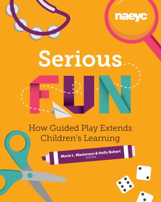 Serious fun : how guided play extends children's learning