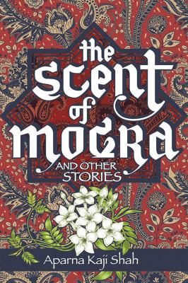 The scent of Mogra, and other stories