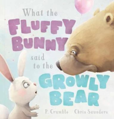 What the fluffy bunny said to the growly bear