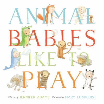 Animal babies like to play