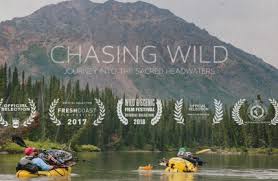 Chasing Wild : Journey Into the Sacred Headwaters