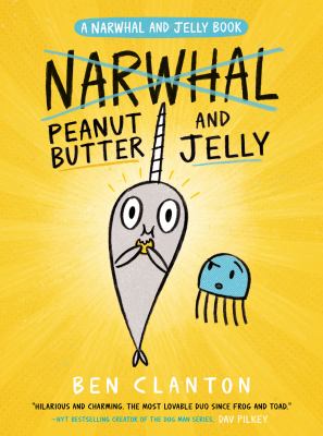Narwhal and Jelly. 3, Peanut butter and jelly /