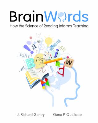 Brain words : how the science of reading informs teaching