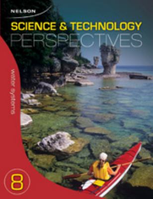 Science & technology perspectives 8 : water systems : teacher's resource