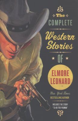 The complete Western stories of Elmore Leonard.