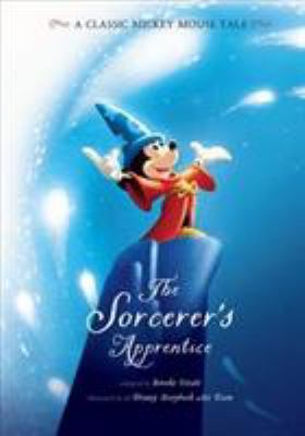 The sorcerer's apprentice : a classic Mickey Mouse tale