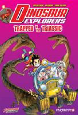 Dinosaur explorers. 4, Trapped in the Triassic /