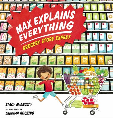Max explains everything : grocery store expert