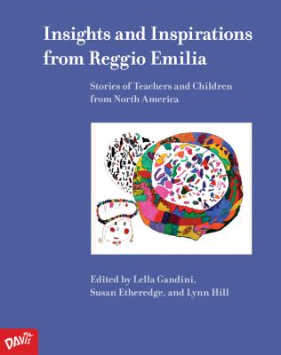 Insights and inspirations from Reggio Emilia : stories of teachers and children from North America