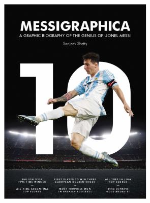 Messigraphica : a graphic biography of the genius of Lionel Messi