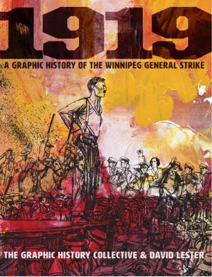 1919 : a graphic history of the Winnipeg General Strike