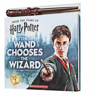 The wand chooses the wizard : from the films of Harry Potter