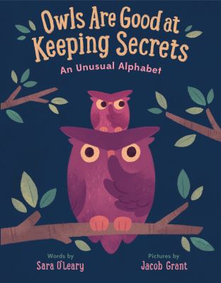 Owls are good at keeping secrets : an unusual alphabet