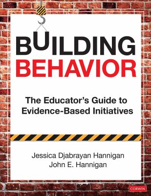 Building behavior : the educator's guide to evidence-based initiatives
