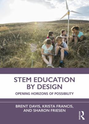 STEM education by design : opening horizons of possibility