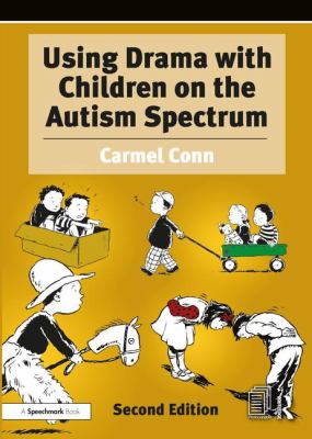 Using drama with children on the autism spectrum : a resource for practitioners in education and health