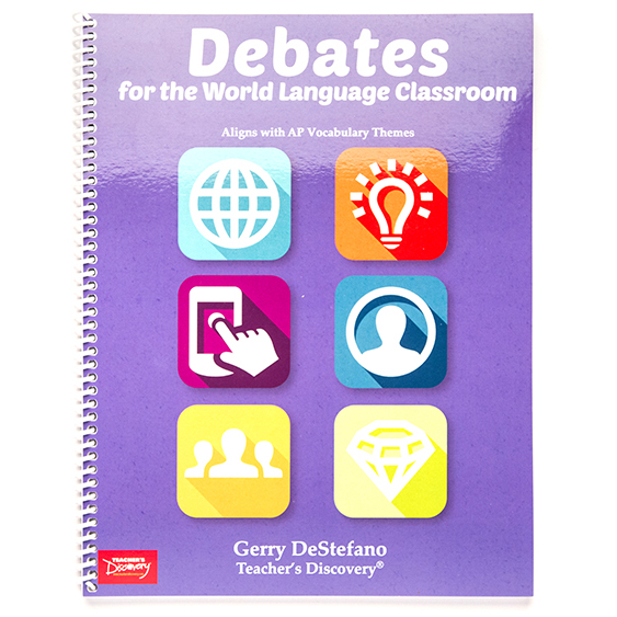 Debates for the world language classroom : aligns with AP vocabulary themes