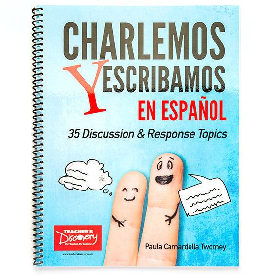 Charlemos y escribamos en español : 35 discussion and response topics for novice, intermediate, and advanced classrooms
