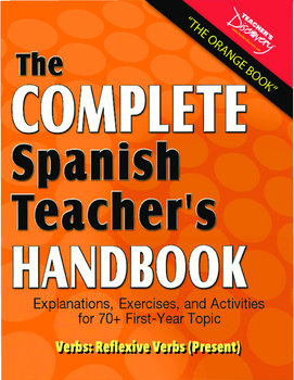 The complete Spanish teacher's handbook : "the orange book" : explanations, exercises, and activities for 70+ first-year Spanish topics