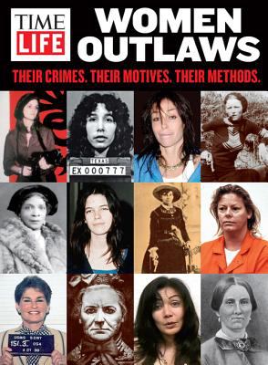 Women outlaws : their crimes, their motives, their methods