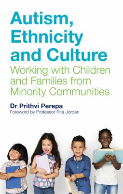 Autism, ethnicity and culture : working with children and families from minority communities