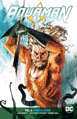 Aquaman. Vol. 6, Kingslayer /