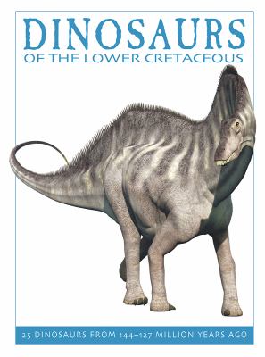 Dinosaurs of the Lower Cretaceous