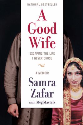 A good wife : escaping the life I never chose : a memoir