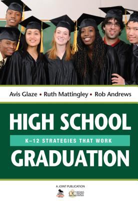 High school graduation : K-12 strategies that work