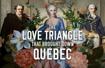 The love triangle that brought down Quebec