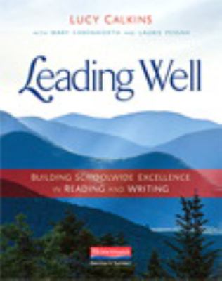 Leading well : building schoolwide excellence in reading and writing