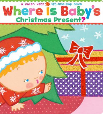 Where is baby's Christmas present? : a lift-the-flap book