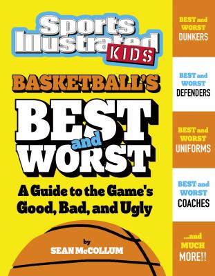 Basketball's best and worst : a guide to the game's good, bad, and ugly