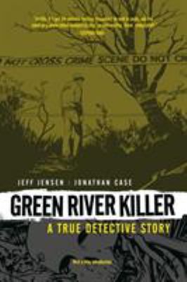 Green river killer : a true detective story