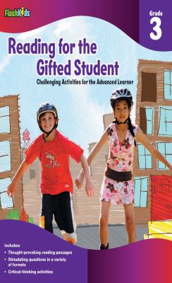 Reading for the gifted student, grade 3 : challenging activities for the advanced learner