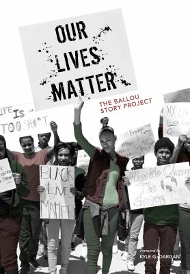 Our lives matter : the Ballou Story Project. [Vol. 2] /