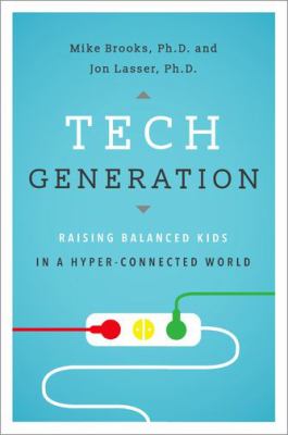 Tech generation : raising balanced kids in a hyper-connected world