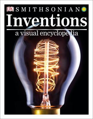 Inventions : a visual encyclopedia