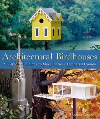 Architectural birdhouses : 15 famous buildings to make for your feathered friends