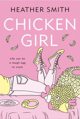 Chicken girl : life can be a tough egg to crack