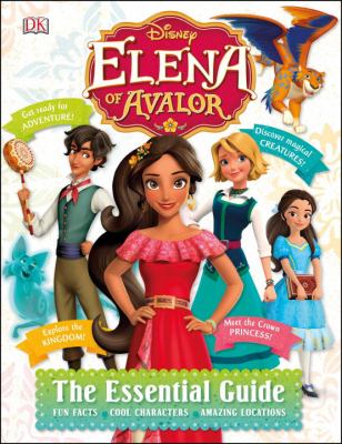 Elena of Avalor : the essential guide