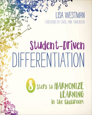 Student-driven differentiation : 8 steps to harmonize learning in the classroom