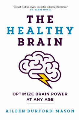 The healthy brain : optimize brain power at any age