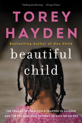 Beautiful child : the story of a child trapped in silence and the teacher who refused to give up on her