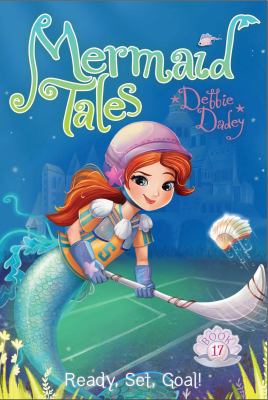 Mermaid tales. : Ready, set, goal! 17 :