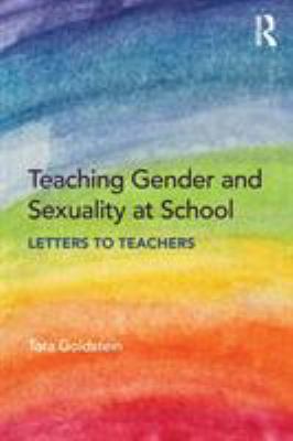 Teaching gender and sexuality at school : letters to teachers