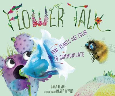 Flower talk : how plants use color to communicate