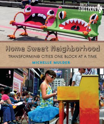 Home sweet neighborhood : transforming cities one block at a time